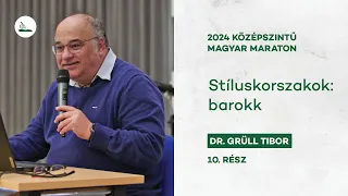 Stíluskorszakok: barokk | Dr. Grüll Tibor | 2024 Magyar maraton 10.