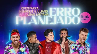 Erro Planejado (Funk Remix) - Open Farra, Luan Santana, Henrique & Juliano