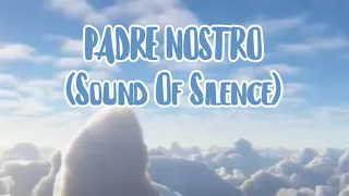 Padre Nostro (The Sound Of Silence) - (lyric video) - Accordi (Chords)