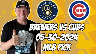 Milwaukee Brewers vs Chicago Cubs 5/30/24 MLB Pick & Prediction | MLB Betting Tips