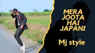 Mera joota hai Japani || Mj style mix cover by Dance