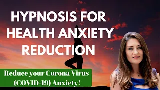 Hypnosis for HEALTH ANXIETY Reduction - Corona Virus Anxiety (Female Voice of Tansy Forrest)