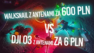 Walksnail z antenami za 600 PLN  vs O3 z antenami za 6 PLN