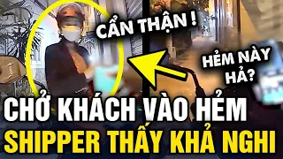 Chở khách VÀO HẺM VẮNG, shipper phát hiện KẺ KHẢ NGHI liền có hành động CẢNH GIÁC | Tin 3 Phút