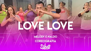 Love Love @MELODYOFICIAL @NaldoBennyOficial | Ritmos Zabott (coreografia)