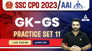 SSC CPO 2023/ AAI | GK GS Classes by Sahil Madaan | Practice Set 11