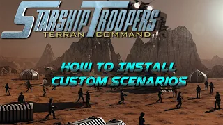 Starship Troopers: Terran Command - Scenario Editor Tutorials: #0 How to Install Custom Scenarios