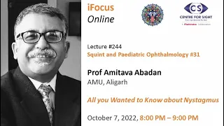 Lecture#244, Strabismus#31Prof Amitava Abadan Nystsgmus-All You Wanted to Know, Oct 7, 2022, 8:00 PM