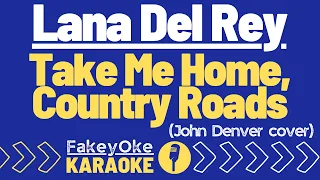 Lana Del Rey - Take Me Home, Country Roads (John Denver Cover) [Karaoke]