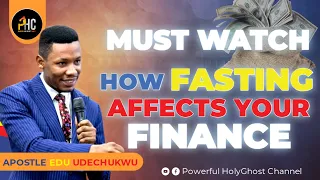 HOW FASTING ALONE CAN HELP YOU MANAGE YOUR FINANCE || APOSTLE EDU UDECHUKWU