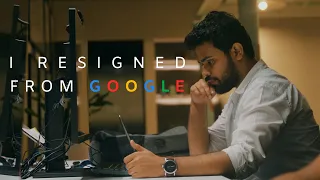 I resigned from Google !