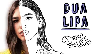 DUA LIPA | Draw My Life