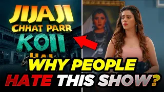 Why People Hate Jijaji Chhat Parr Koii Hai Show? Explain In Hindi - Sab Talks