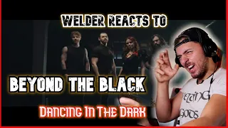 Professional Welder Reacts to BEYOND THE BLACK - Dancing In The Dark | Mesmerizing Melody!