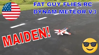 MAIDEN!! OF THE DYNAM METEOR V3 by Fat Guy Flies Rc