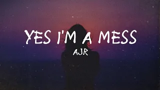 Yes I'm a Mess Lyrics by AJR