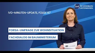 Das IVD-Minuten-Update über die Forsa-Umfrage zur Wohnsituation und zum Fachdialog im Bauministerium