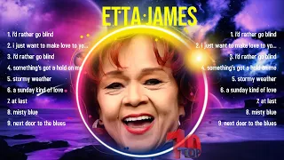 The best of  Etta James full album 2024 ~ Top Artists To Listen 2024