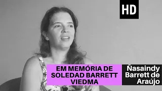 Em memória de Soledad Barrett Viedma | Ñasaindy Barrett de Araújo