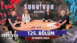Survivor Ekstra 125. Bölüm | 29 Mayıs 2024 @SurvivorEkstra
