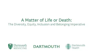 A Matter of Life or Death: The Diversity, Equity, Inclusion and Belonging Imperative