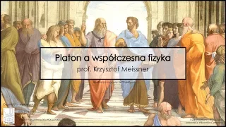 prof  Krzysztof Meissner - Platon a współczesna fizyka