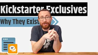 Kickstarter Exclusive Content - The Problems With It And Why We Need It