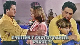 A História de Paulina e Carlos Daniel - PARTE 25