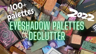 EYESHADOW PALETTE COLLECTION DECLUTTER 2022 / Part 1