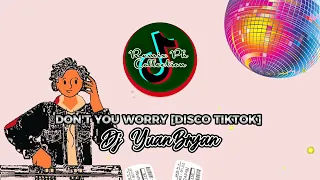 DON'T YOU WORRY [DISCO TIKTOK] - Dj YuanBryan | Remix Ph Collection
