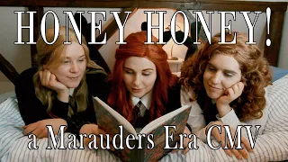 Honey Honey | Marauders Era (CMV)