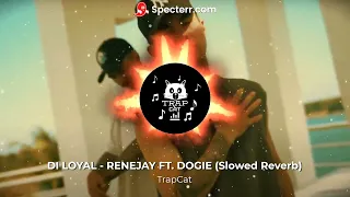 DI LOYAL - RENEJAY FT. DOGIE