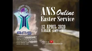 ANS ONLINE: EASTER SUNDAY SERVICE (12 APRIL 2020)