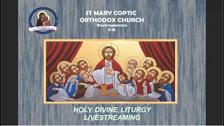 St Mary Coptic Orthodox Church Live Stream, Sacramento. CA
