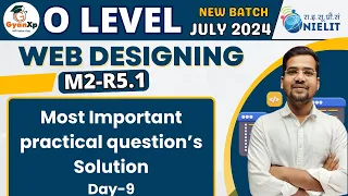 Day-10 || Web Designing M2-R5.1 ||  most important practical solution || O Level July 2024 || GyanXp