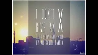 I Don't Give An X 0514 #004 radio show by Aleksandre Banera