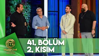 MasterChef Türkiye All Star 41. Bölüm 2. Kısım