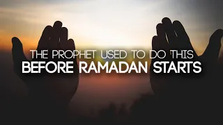 The Prophet Did This Before Ramadan Started