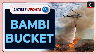 Bambi Bucket| Latest update | Drishti IAS English