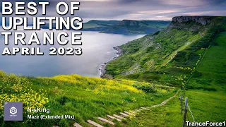 BEST OF UPLIFTING TRANCE MIX (April 2023) | TranceForce1