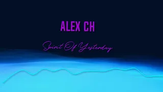 Alex Ch  - Spirit Of Yesterday