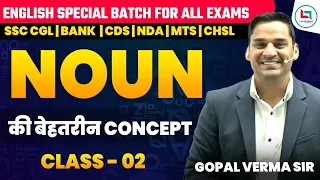 Noun for All Competitive Exams Class - 02 | Noun for SSC CGL, CHSL, MTS | Gopal Verma Sir