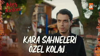 2 . Sezon "Kara Sahneleri" | Ateş Kuşları Kolaj