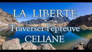 Céliane - TRAVERSER L'ÉPREUVE - "La liberté c'est un pas à la fois" - maladie, perte, deuil...