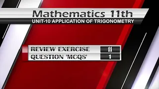 NEW Math 11th Review Exercise 11 | Application of Trigonometry