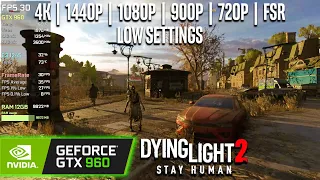 GTX 960 | Dying Light 2 - 4K, 1440p, 1080p, 900p, 720p, FSR