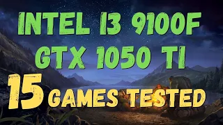 I3 9100F GTX 1050 Ti TEST IN 15 GAMES