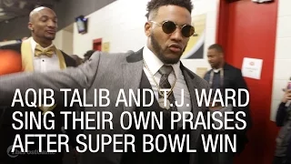 Aqib Talib and T.J. Ward Sing Their Own Praises After Super Bowl Win