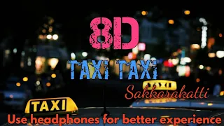 TAXI TAXI (8D music) | SAKKARAKATTI | A. R RAHMAN | TAMIL SONG |DINA 8D CREATIONS|STRESS HEAL |. ..