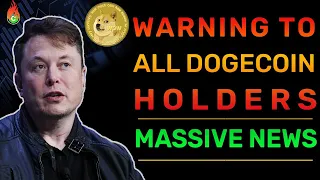 MASSIVE WARNING TO ALL DOGECOIN HOLDERS! | DOGECOIN NEWS